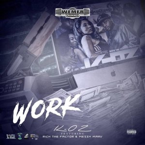 ดาวน์โหลดและฟังเพลง Work (Explicit) พร้อมเนื้อเพลงจาก K-Oz