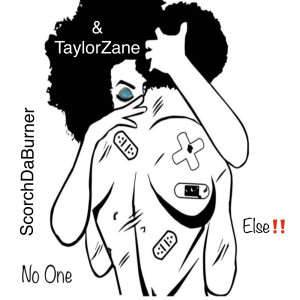 收聽ScorchDaBurner的No One Else!! (Explicit)歌詞歌曲