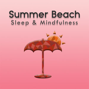 收聽Sleepy Times的Summer Sleep at the Beach, Pt. 23歌詞歌曲