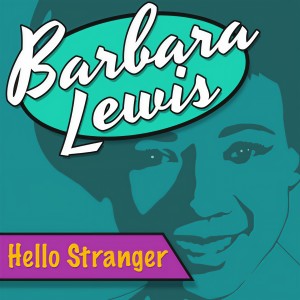 收聽Barbara Lewis的Hello Stranger歌詞歌曲
