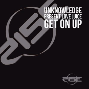 Get on Up (Unknowledge Present Love Juice) dari Unknowledge