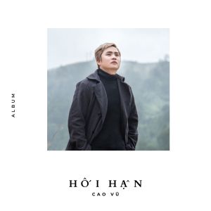 อัลบัม Hồi Hận ศิลปิน Cao Vũ