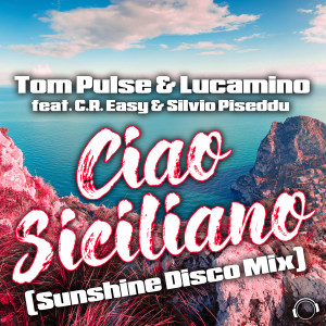 อัลบัม Ciao Siciliano (Sunshine Disco Mix) ศิลปิน Tom Pulse