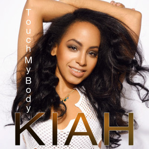 ดาวน์โหลดและฟังเพลง Touch My Body พร้อมเนื้อเพลงจาก Kiah