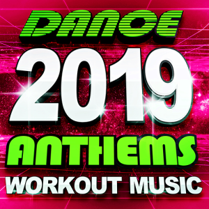 Remix Factory的專輯2019 Dance Anthems – Workout Music