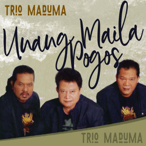 收听Trio Maduma的Unang Maila Pogos歌词歌曲