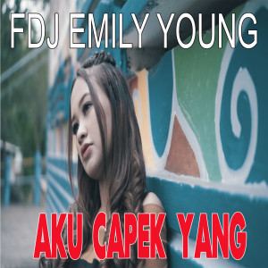 Fdj Emily Young的专辑Aku Capek Young
