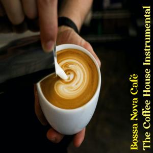 ดาวน์โหลดและฟังเพลง Bossa Nova Café พร้อมเนื้อเพลงจาก The Coffee House Instrumental