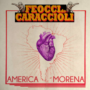 收聽Feocci de Caraccioli的América Morena (En Vivo)歌詞歌曲