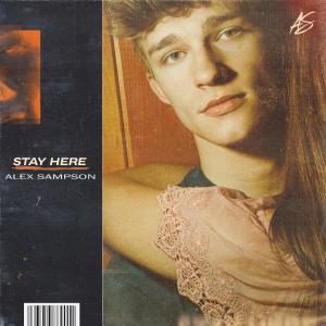 收聽Alex Sampson的Stay Here歌詞歌曲