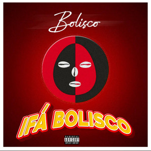 Bolisco的专辑Ifa Bolisco (Explicit)