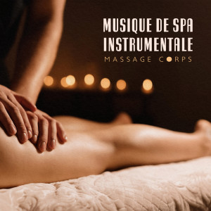 Album Musique de spa instrumentale (Massage corps à corps et journée de détente pure) from Spa Musique Collection
