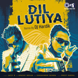 ดาวน์โหลดและฟังเพลง Dil Lutiya (feat. Apache Indian) (Remix) พร้อมเนื้อเพลงจาก Jazzy B
