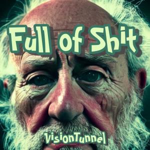 ดาวน์โหลดและฟังเพลง Full Of **** (Explicit) พร้อมเนื้อเพลงจาก Visiontunnel
