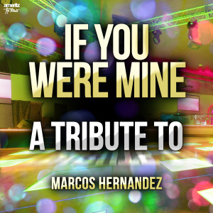 收聽Ameritz Top Tributes的If You Were Mine歌詞歌曲