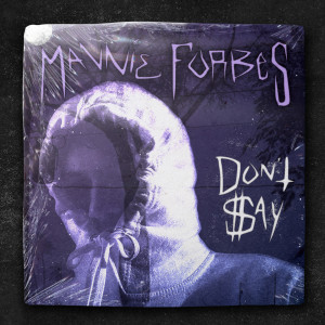 Listen to Don't Say song with lyrics from Mannie Forbes