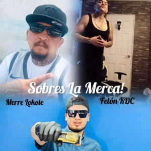 收聽Merre Lokote的Sobres La Merca (feat. Ruty Barber & Felon KDC) (Explicit)歌詞歌曲