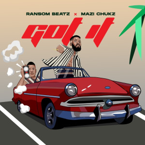 ดาวน์โหลดและฟังเพลง Got it พร้อมเนื้อเพลงจาก Mazi Chukz