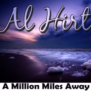 收聽Al Hirt的A Million Miles Away歌詞歌曲