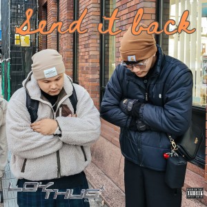Listen to Send it back (Explicit) song with lyrics from LOYTHUG
