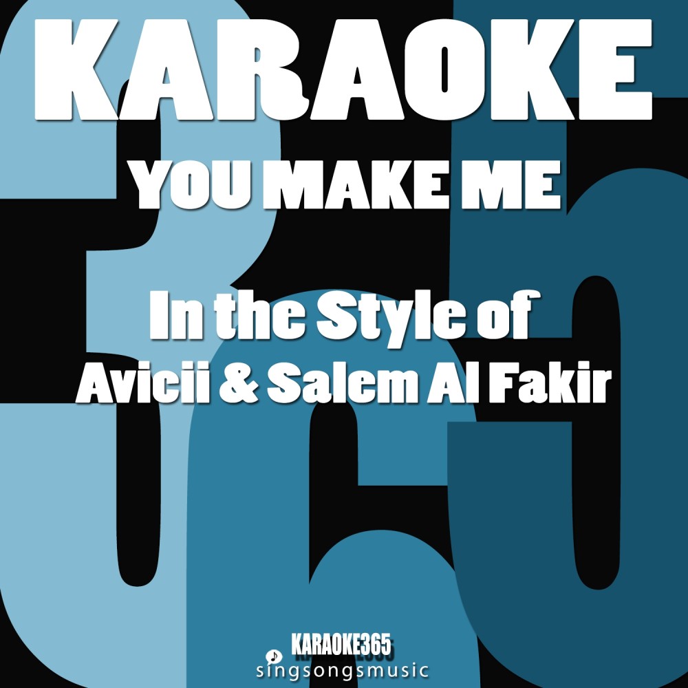 You Make Me (In the Style of Avicii & Salem Al Fakir) [Karaoke Version] (Karaoke Version)