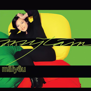 My Tam的專輯Mãi Yêu, Vol. 1