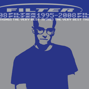 Album The Very Best Things [1995-2008] from Filter
