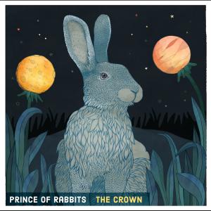 ดาวน์โหลดและฟังเพลง Prince of Rabbits (feat. Petra Haden, Beth Quist & Nigel Gavin) พร้อมเนื้อเพลงจาก The Crown