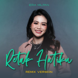 Listen to Retak Hatiku (Remix) song with lyrics from Iera Milpan