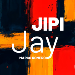 Listen to JIPI JAY song with lyrics from Marco Romero