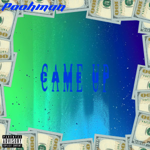 Listen to Came Up (Explicit) song with lyrics from Poohman