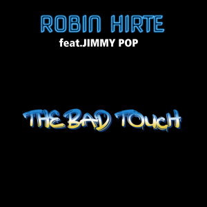 Album The Bad Touch from Robin Hirte