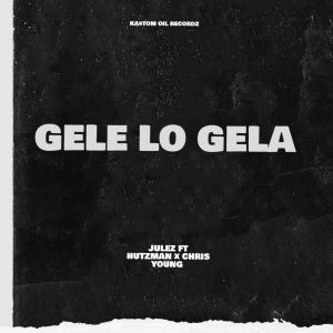 อัลบัม Gele Lo Gela (feat. Hutzman & Chris Young) ศิลปิน Julez