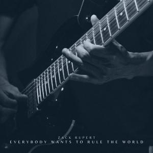 Zack Rupert的專輯Everybody Wants to Rule the World (Arr. for Guitar)
