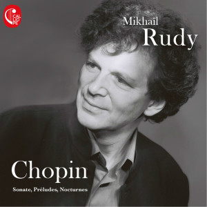 Album Chopin: Sonates, préludes, nocturnes from Mikhail Rudy