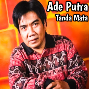 Dengarkan lagu Tanda Mata nyanyian Ade Putra dengan lirik