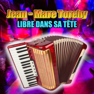 Album Libre dans sa tête from Jean-Marc Torchy