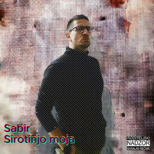 Listen to Sirotinjo Moja (Explicit) song with lyrics from Sabir