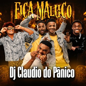 Album Fica Maluco (feat. Xocoteiro, the Twins, Leo Tshabalala) from Dj Claudio do Pânico