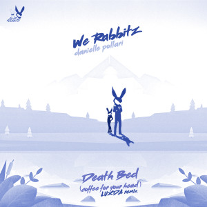 death bed (coffee for your head) (Luxda Remix) dari We Rabbitz