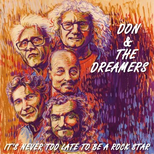 Don & The Dreamers的專輯It's Never Too Late to Be a Rock Star