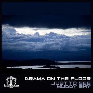 ดาวน์โหลดและฟังเพลง Muddy Sky (Original Mix) พร้อมเนื้อเพลงจาก Drama On The Floor