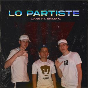 Listen to Lo Partiste(feat. Emilio C.) song with lyrics from LianS