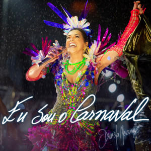 Daniela Mercury的專輯Eu Sou o Carnaval (Ao Vivo)