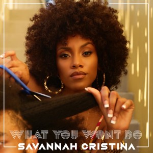 อัลบัม What You Wont Do (Explicit) ศิลปิน Savannah Cristina