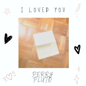 Album I Loved You from Perry Pluto