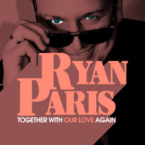 Ryan Paris的專輯Together with our love again