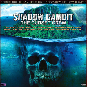 อัลบัม Shadow Gambit The Cursed Crew The Ultimate Fantasy Playlist ศิลปิน Various Artists
