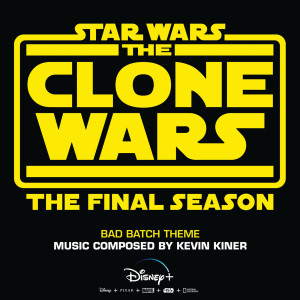 ดาวน์โหลดและฟังเพลง Bad Batch Theme (From "Star Wars: The Clone Wars - The Final Season") พร้อมเนื้อเพลงจาก Kevin Kiner