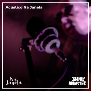 Album Acústico Na Janela from Johnny Monster